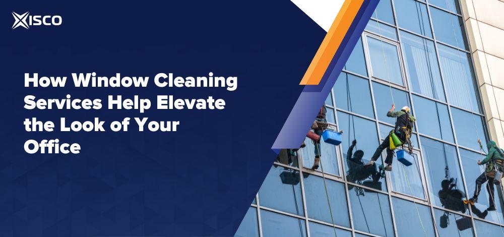 How Window Cleaning Services Help Elevate the Look of Your Office